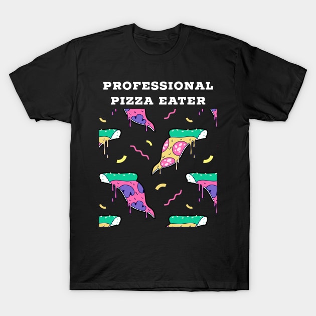 Professional pizza eater T-Shirt by Cleopsys